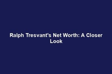 Ralph Tresvant's Net Worth: A Closer Look