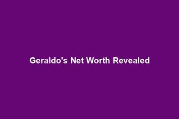 Geraldo's Net Worth Revealed