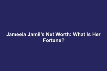 Jameela Jamil's Net Worth: What Is Her Fortune?