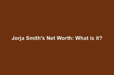 Jorja Smith's Net Worth: What is it?