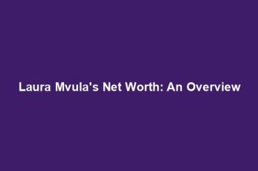 Laura Mvula's Net Worth: An Overview