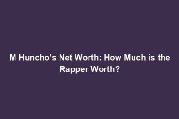 M Huncho's Net Worth: How Much is the Rapper Worth?